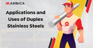Applications and Uses of Duplex Stainless Steels