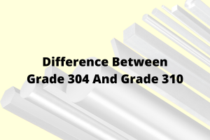 SS Grade 304 And SS Grade 310
