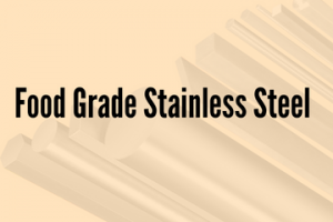 Food grade stainless steel