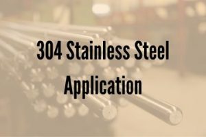 304-Stainless Steel Application