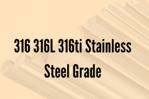 316 316L 316ti Stainless Steel Grade