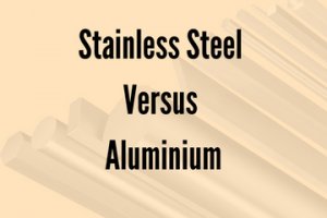 Stainless Steel Versus Aluminium