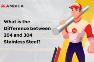 What is the Difference between 204 and 304 Stainless Steel
