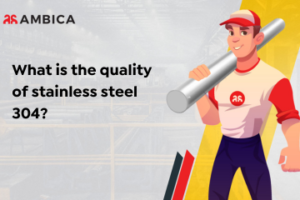 What-is-the-quality-of-stainless-steel-304.