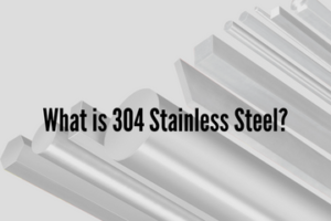 What is 304 Stainless Steel